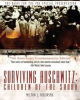 SURVIVING AUSCHWITZ:  CHILDREN OF THE SHOAH  75TH ANNIVERSARY  COMMEMORATIVE EDITION: 75TH ANNIVERSARY  COMMEMORATIVE EDITION