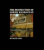 The Destruction of Lower Manhattan