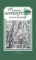 The Curious Adventures of Fletch Highfield