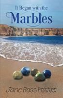 It Began with the Marbles