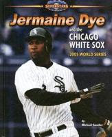 Jermaine Dye and the Chicago White Sox