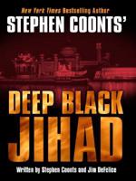 Stephen Coonts' Deep Black--Jihad