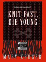 Knit Fast, Die Young