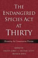 The Endangered Species Act at Thirty. Vol. 1 Renewing the Conservation Promise