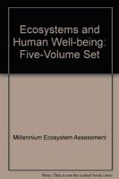 Ecosystems and Human Well-Being: Multi-Volume Set
