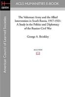 The Volunteer Army and the Allied Intervention in South Russia, 1917-1921