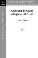 Crime and the Courts in England, 1660-1800
