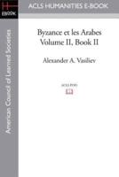 Byzance Et Les Arabes, Volume II Book II