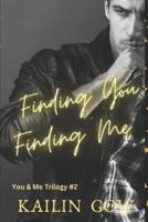 Finding You Finding Me (You & Me Trilogy)