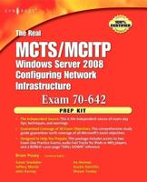 The Real MCTS/MCITP Exam 642 Network Infrastructure Configuration Prep Kit