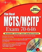 The Real MCITP Exam 646 Windows Server 2008 Server Administrator Prep Kit