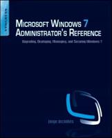 Microsoft Windows 7 Administrator's Reference
