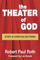 The Theater of God: Story in Christian Doctrines