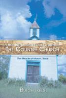 In the Beginning God Created the Country Church: The Miracle at Marion, Texas