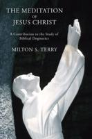 Mediation of Jesus Christ: A Contribution to the Study of Biblical Dogmatics