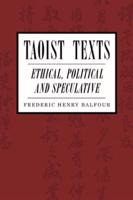 Taoist Texts: Ethical, Political, and Speculative