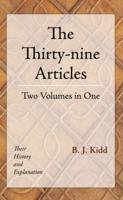 The Thirty-Nine Articles: Two Volumes in One
