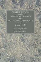 Contemplations on the Historical Passages of the Old and New Testaments: With a Memoir of the Author