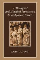 A Theological and Historical Introduction to the Apostolic Fathers