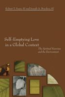 Self-Emptying Love in a Global Context: The Spiritual Exercises and the Environment