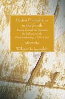 Baptist Foundations in the South: Tracing Through the Separates the Influence of the Great Awakening, 1754-1787