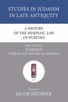 A History of the Mishnaic Law of Purities, Part 12