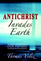 Antichrist Invades Earth