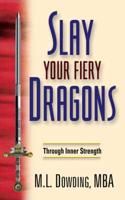 Slay Your Fiery Dragons Through Inner Strength
