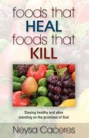 Foods That Heal, Foods That Kill
