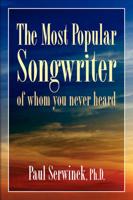 Most Popular Songwriter of Whom You Never Heard