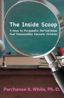 The Inside Scoop: 5 Keys to Purposeful Partnerships that Passionately Educate Children