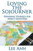 Loving The Sojourner: Preparing yourself for mercy ministries