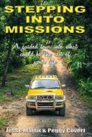Stepping Into Missions: A guided tour into what could be the rest of your life