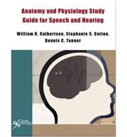 Anatomy & Physiology Study Guide for Speech and Hearing Instructor's Manual