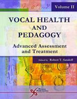 Vocal Health and Pedagogy, Second Edition Volume 2: Advanced Assessment and Prac