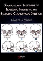 Diagnosis and Treatment of Traumatic Injuries to the Pediatric Craniofacial Skeleton