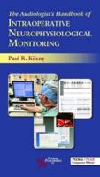 The Audiologist's Handbook of Intraoperative Neurophysiological Monitoring