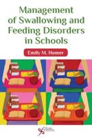 Management of Swallowing and Feeding Disorders in Schools