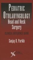 Pediatric Otolaryngology--Head & Neck Surgery