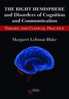 The Right Hemisphere and Disorders of Cognition and Communication