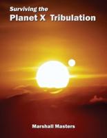 Surviving the Planet X Tribulation: There Is Strength in Numbers (Paperback)