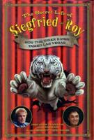 The Secret Life of Siegfried and Roy