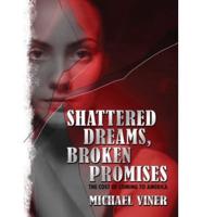 Shattered Dreams, Broken Promises