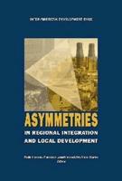 Asymmetries in Regional Integration and Local Development