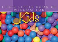 Life's Little Book of Wisdom for Kids