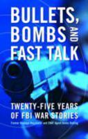 Bullets, Bombs and Fast Talk