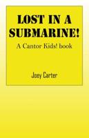 Lost in a Submarine!:  A Cantor Kids! book