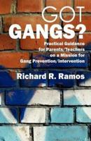 Got Gangs? Practical Guidance for Parents/Teachers on a Mission for Gang Prevention/Intervention