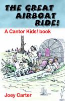 The Great Airboat Ride! - A Cantor Kids! book