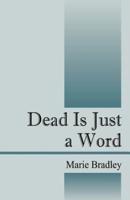 Dead Is Just a Word